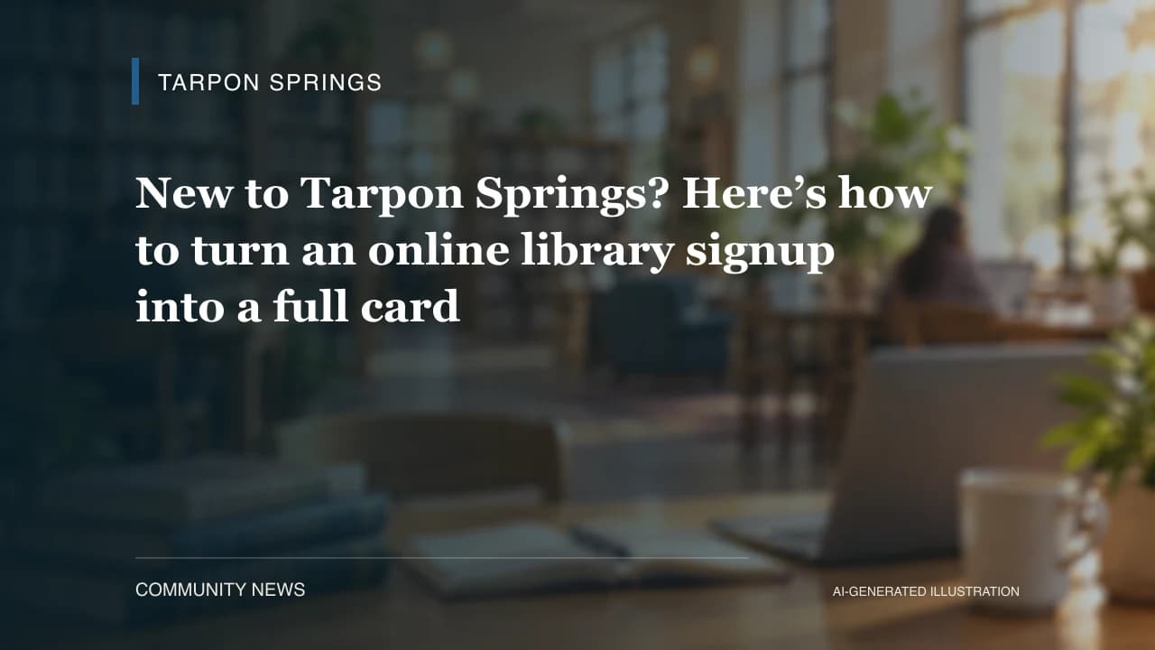 New to Tarpon Springs? Here’s how to turn an online library signup into a full card